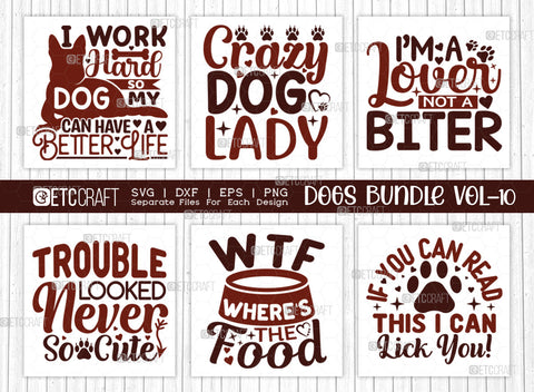 Dogs Bundle Vol-10 | Crazy Dog Lady Svg | I'm A Lover Not A Biter Svg | Trouble Never Looked So Cute Svg | WTF Wheres The Food Svg | Dogs Quote Design SVG ETC Craft 