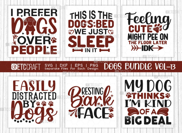 Dogs Bundle Vol-13 | I Prefer Dogs Over People Svg | This Is The Dogs Bed We Just Sleep In It Svg | Easily Distracted By Dogs Svg | Resting Bark Face Svg | Dogs Quote Design SVG ETC Craft 