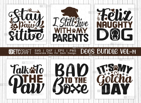 Dogs Bundle Vol-14 | Stay Pawsitive Svg | Feliz Naughty Dog Svg | Talk To The Paw Svg | Bad To The Bone Svg | Dogs Quote Design SVG ETC Craft 