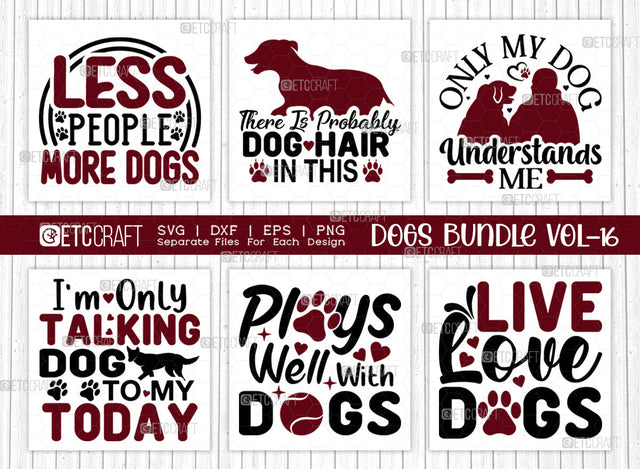 Dogs Bundle Vol-16 | Less People More Dogs Svg | Only My Dog Understands Me Svg | Plays Well With Dogs Svg | Live Love Dogs Svg | Dogs Quote Design SVG ETC Craft 