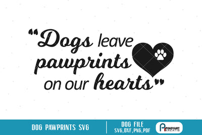 Dogs Leave Pawprints On Our Hearts Svg SVG Pinoyart Kreatib 