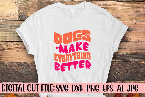 Dogs Make Everything Better Retro SVG SVG Syaman 