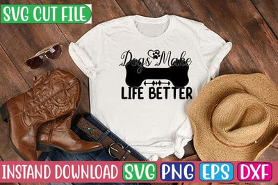 Dogs Make Life Better SVG Cut File SVG Studio Innate 