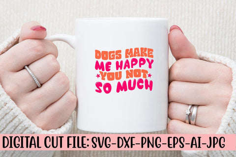 Dogs Make Me Happy You Not So Much Retro SVG SVG Syaman 