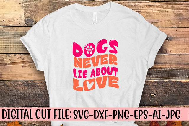 Dogs Never Lie About Love Retro SVG SVG Syaman 