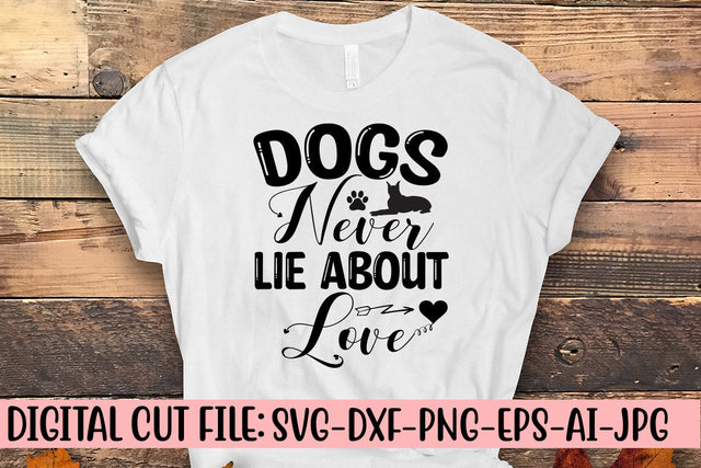 Dogs Never Lie About Love SVG Cut File SVG Syaman 