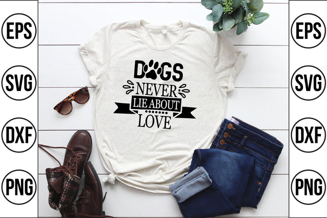 dogs never lie about love svg SVG shah alam 