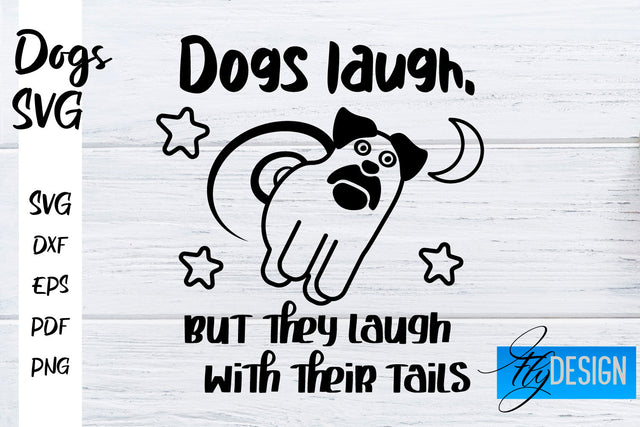 Dogs SVG | Funny Dogs Sayings SVG | Dog Quotes Design SVG Fly Design 
