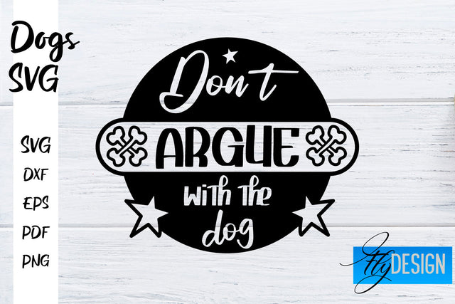 Dogs SVG | Funny Dogs Sayings SVG | Dog Quotes Design SVG Fly Design 