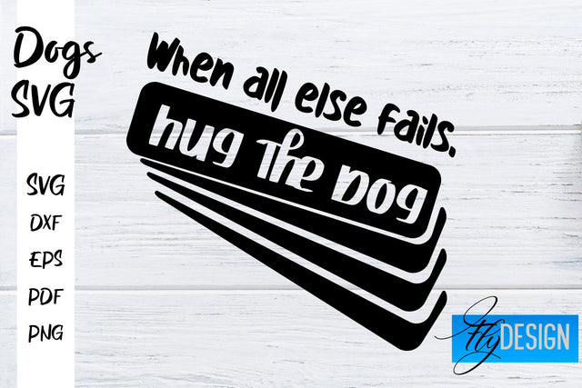 Dogs SVG | Funny Dogs Sayings SVG | Dog Quotes Design SVG Fly Design 