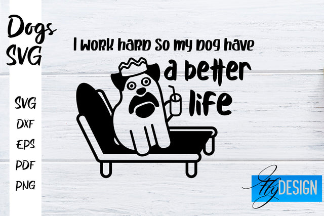 Dogs SVG | Funny Dogs Sayings SVG | Dog Quotes Design SVG Fly Design 