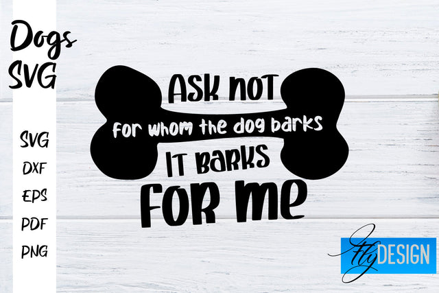 Dogs SVG | Funny Dogs Sayings SVG | Dog Quotes Design SVG Fly Design 