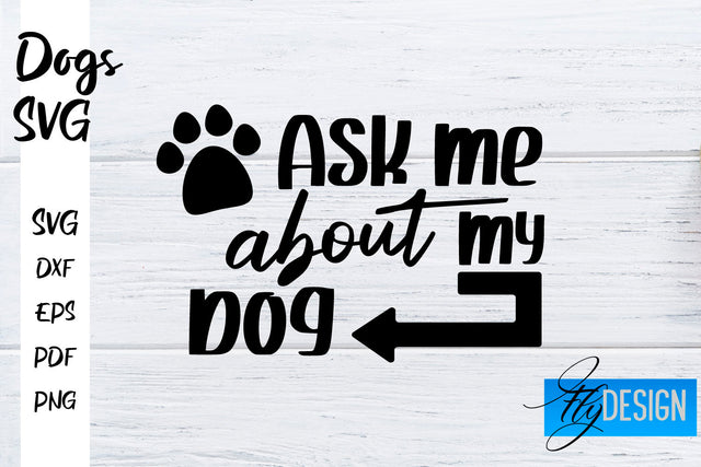 Dogs SVG | Funny Dogs Sayings SVG | Dog Quotes Design SVG Fly Design 