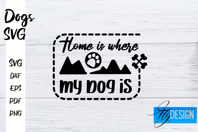 Dogs SVG | Funny Dogs Sayings SVG | Dog Quotes Design SVG Fly Design 