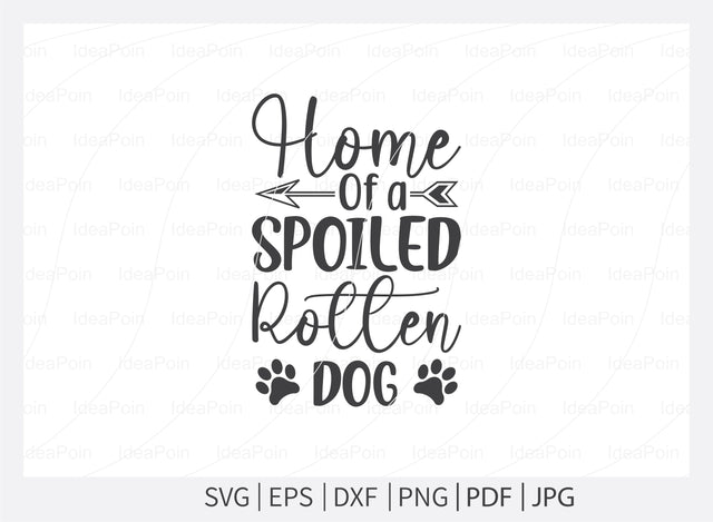 Dogs SVG, Home of a spoiled rotten Dog Svg, Dog Bandana SVG , Dog Life svg, Dog Bandana Designs, Dog Mom svg, Dog png, Dog jpg, Dog dxf SVG Dinvect 