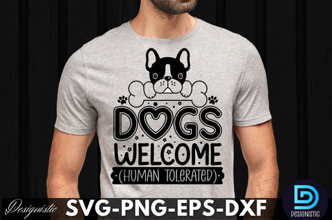 Dogs welcome ( human tolerated), Dog SVG Design SVG DESIGNISTIC 
