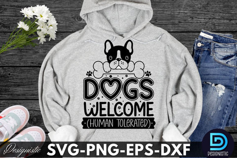 Dogs welcome ( human tolerated), Dog SVG Design SVG DESIGNISTIC 