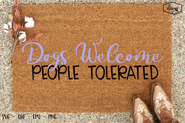 Dogs Welcome Humans Tolerated SVG DIYxe Designs 