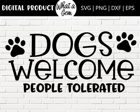 Dogs Welcome People Tolerated Door Hanger SVG | Dogs Welcome Front Door Sign SVG | Funny Dog Lover SVG | Wood Round svg | Dog Lover Gift SVG What A Gem SVG 