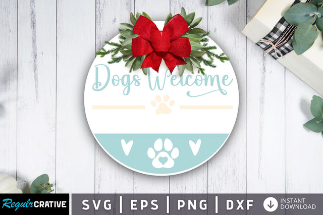 Dogs welcome people tolerated SVG Design SVG Regulrcrative 