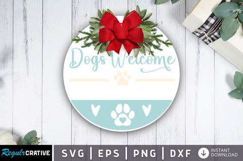 Dogs welcome people tolerated SVG Design SVG Regulrcrative 