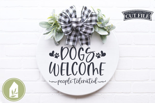 Dogs Welcome People Tolerated SVG | Front Door Sign SVG SVG LilleJuniper 