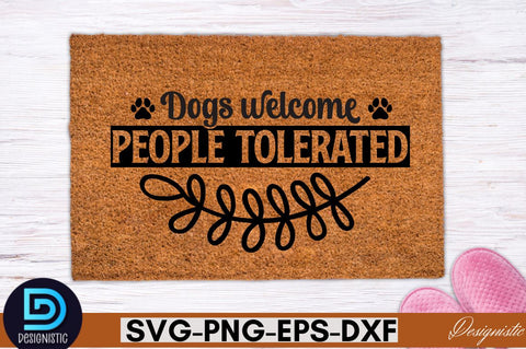 Dogs welcome people tolerated SVG SVG DESIGNISTIC 