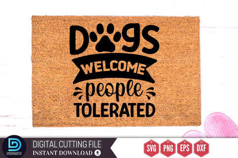 Dogs welcome people tolerated SVG SVG DESIGNISTIC 