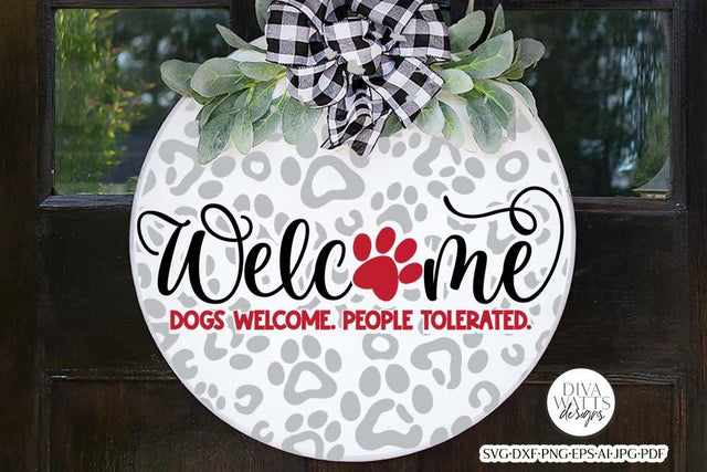 Dogs Welcome People Tolerated SVG SVG Diva Watts Designs 