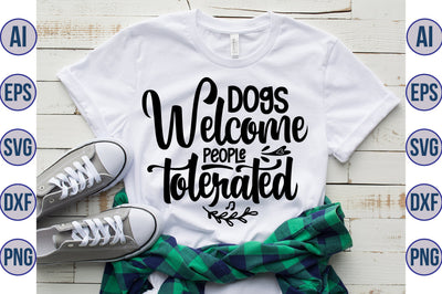 Dogs Welcome People Tolerated svg SVG orpitasn 