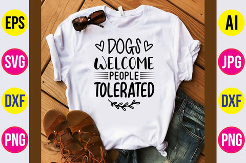 Dogs Welcome People Tolerated svg SVG orpitasn 