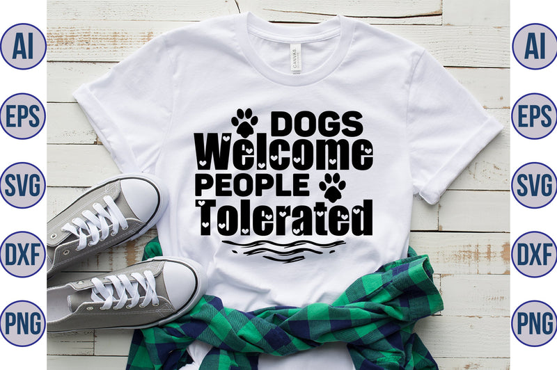 Dogs Welcome People Tolerated svg SVG orpitasn 