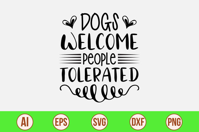 Dogs Welcome People Tolerated SVG SVG orpitasn 