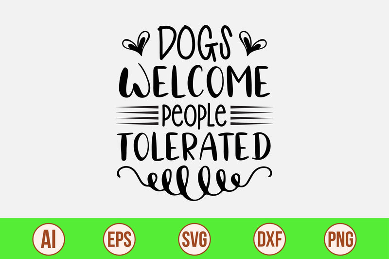 Dogs Welcome People Tolerated SVG SVG orpitasn 