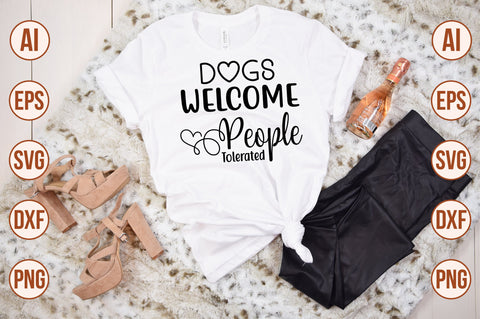 Dogs Welcome People Tolerated svg SVG orpitasn 