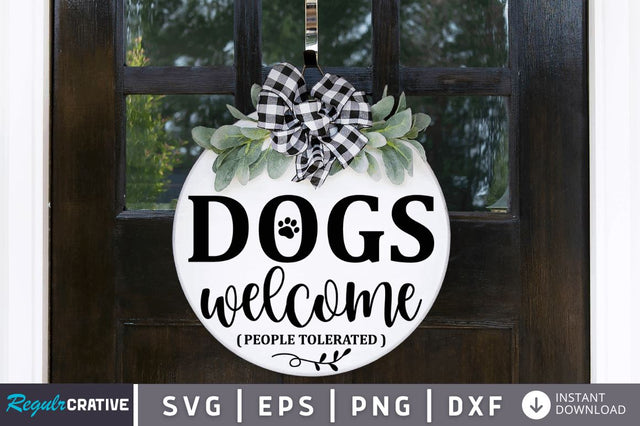 Dogs Welcome People Tolerated SVG SVG Regulrcrative 