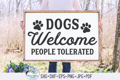 Dogs Welcome People Tolerated SVG SVG Wispy Willow Designs 