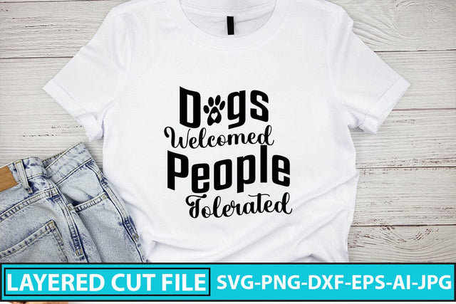 Dogs Welcomed People Tolerated SVG Cut File SVG Syaman 