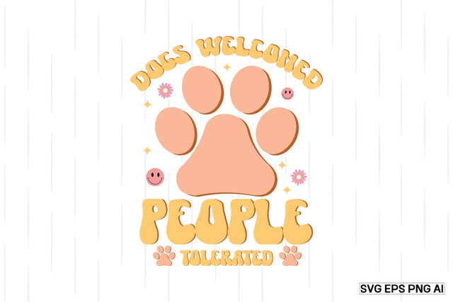 Dogs Welcomed People Tolerated SVG SVG designmaster24 