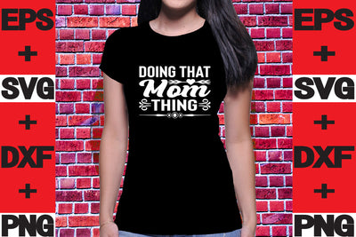 Doing That Mom Thing SVG svgteam 