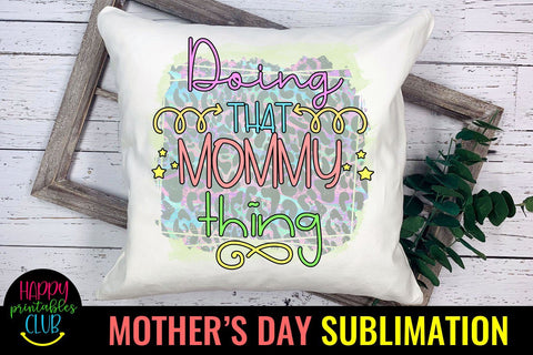 Doing That Mommy Thing -Mothers Day Sublimation -Mom PNG Sublimation Happy Printables Club 
