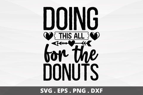 Doing this all for the donuts SVG Designangry 