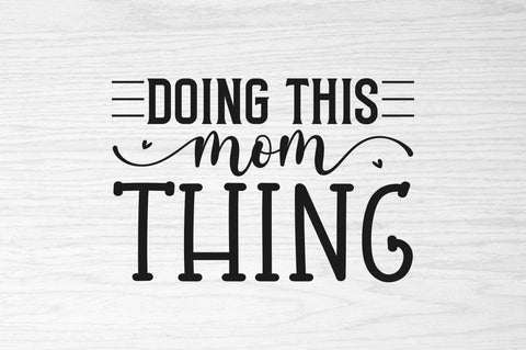 Doing this mom thing SVG SVG Regulrcrative 