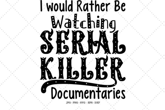 Dollar Deals, Serial Killer, Funny Mug Svg, Cool Gifts, Gothic Horror Gift, Digital Download, Serial Killers SVg SVG SVG Digital Designer 