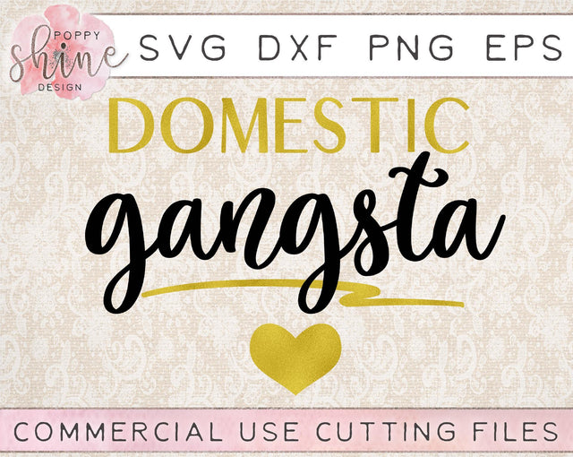 Domestic Gangsta SVG Poppy Shine Design 