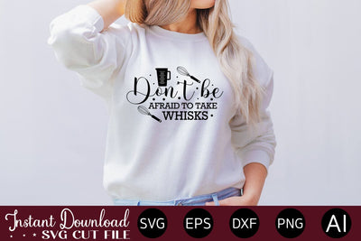 Don t Be Afraid To Take Whisks-01 SVG SVG designmaster24 
