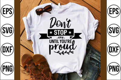 don t stop until you're proud SVG SVG shah alam 