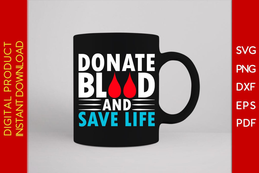 Donate Blood And Save Life SVG PNG PDF Cut File - So Fontsy