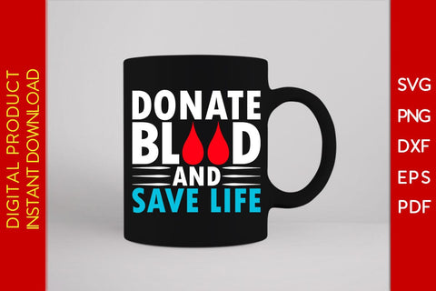 Donate Blood And Save Life SVG PNG PDF Cut File SVG Creativedesigntee 