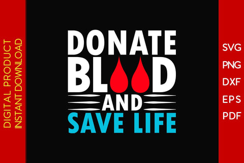 Donate Blood And Save Life SVG PNG PDF Cut File SVG Creativedesigntee 